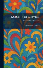 Knights of Service: (For Children of 9-11 Years)