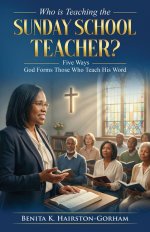 Who is Teaching the Sunday School Teacher?: Five Ways God Forms Those Who Teach His Word