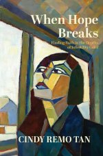 When Hope Breaks: Finding Faith in the Depths  of Infertility Grief