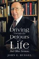 Driving Through the Detours of Life: And Other Sermons