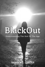 BlackOut: Understanding The End Of The Age