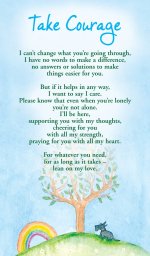 Prayer Card - Take Courage - I Can't Change What You Are Going Through...