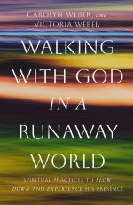 Walking with God in a Runaway World