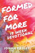Formed For More - 15 Week Devotional