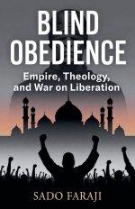 Blind Obedience: Empire, Theology, and the War on Liberation