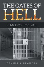 The Gates of Hell: Shall Not Prevail