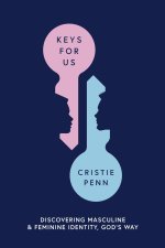 Keys for Us: Discovering Masculine & Feminine Identity, God's Way