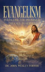 Evangelism-Fulfilling the Promise & the Call to Service: The Theology, History & Practice of Evangelism