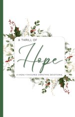 A Thrill of Hope: A Highly Favoured Life Christmas Devotional