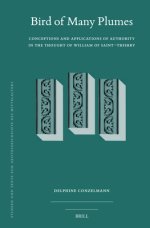 Bird of Many Plumes: Conceptions and Applications of Authority in the Thought of William of Saint-Thierry