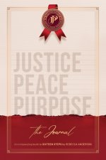JUSTICE PEACE PURPOSE. The Journal