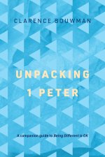 Unpacking 1 Peter: A companion guide to 'Being Different is OK'