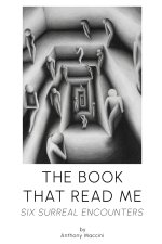 The Book That Read Me - Six Surreal Encounters