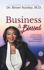 Business and Blessed: A Faith-Based Framework for Unshakable Business Growth