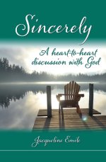 Sincerely: A heart to heart conversation with God