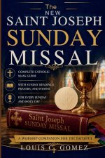 The New Saint Joseph Sunday Missal: Complete Catholic Mass Guide with Sunday Readings, Prayers, and Hymns for Every Sunday and Holy Day A Worship Comp