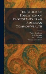 The Religious Education of Protestants in an American Commonwealth