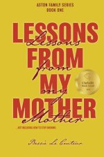 Lessons from my Mother: Not including how to stop smoking!