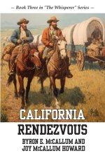 California Rendezvous: Book Three in "The Whisperer" Series