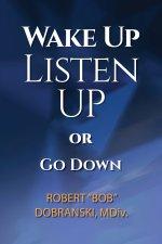Wake Up Listen Up or Go Down