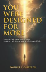 You Were Designed For More: You are not here by accident, you are not stuck, you are being called.