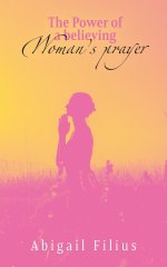 The Power of a Believing Woman's Prayer