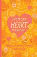 From One Heart To Another: Poetry By A Grieving Mother