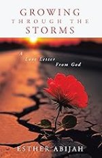 Growing Through The Storms: A Love Letter From God