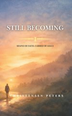 Still Becoming: A Journey of Calling, Struggle, and God's Faithfulness