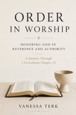 Order in Worship: Honoring God in Reverence and Authority