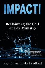 Impact: Reclaiming the Call of Lay Ministry
