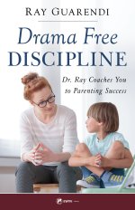 Winning the Discipline Debates: Dr. Ray Coaches You to Parenting Success