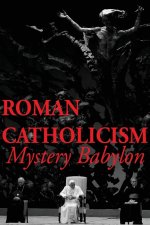 Roman Catholicism: Mystery Babylon