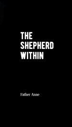 The Shepherd Within: Following God's incarnational initiative to fullness of life beyond institutional control