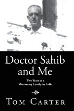 Doctor Sahib and Me: Two Years as a Missionary Family in India