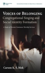 Voices of Belonging: Congregational Singing and Social Identity Formation