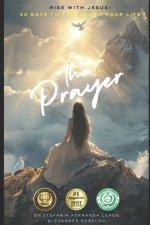 The Prayer: Rise with Jesus - 30 Days to Transform Your Life