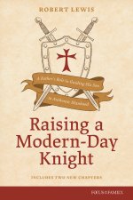 Raising a Modern-Day Knight, updated and expanded