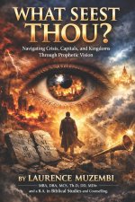 What Seest Thou?: Navigating Crisis, Capitals, and Kingdoms Through Prophetic Vision
