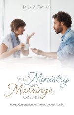 When Ministry and Marriage Collide: Honest Conversations on Thriving through Conflict