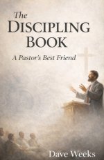 The DISCIPLING BOOK: A Pastor's Best Friend