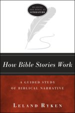 How Bible Stories Work (Reading the Bible as Literature)