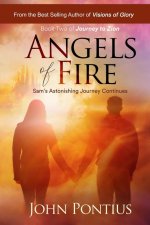 Angels of Fire (Book Two): Sam's Astonishing Journey Continues