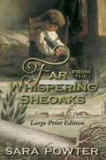 Far From the Whispering Sheoaks: Large Print Edition