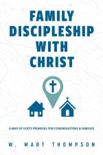 Christ's Promises For Family Discipleship