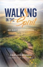 Walking in The Spirit: 40 Day Devotional