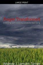 Anger Transformed: Embracing God's Grace for Emotional Well-being