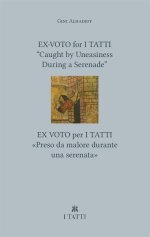 Ex–Voto for I Tatti – Caught by Uneasiness During a Serenade