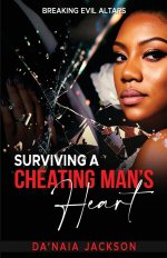 Surviving A Cheating Man's Heart: Breaking Evil Altars