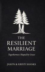 The Resilient Marriage: Togetherness shaped by grace.